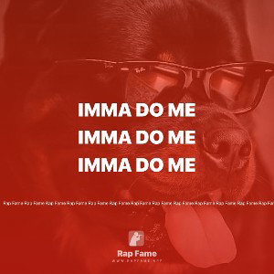 Imma do me 