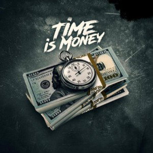 Time is money