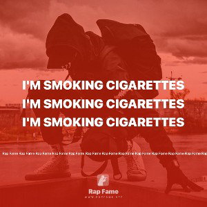 I'm smoking cigarettes