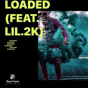 Loaded (feat. lil.2k)