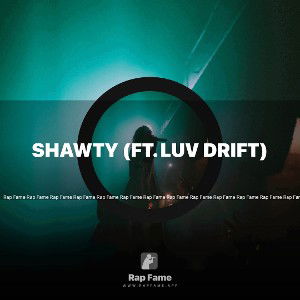 SHAWTY (ft. Luv Drift)