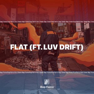 Flat (ft. Luv Drift)
