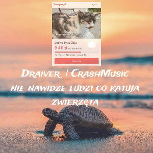 Draiver  | CrashMusic Nie Nawidze Ludzi co katują zwierzęta (prod CrashMusic) (Official Video 2024)