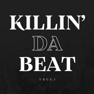 Killin’ Da Beat