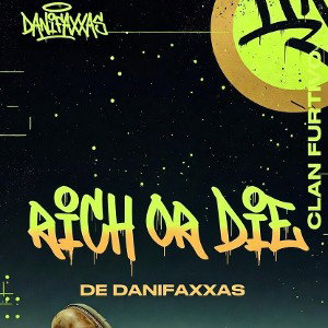 Rich Or Die - DaniFaxxas