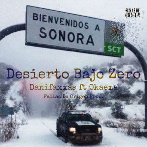 DesiertoBajoZero x Danifaxxas x Okaeme x Harry jaw Prod. 