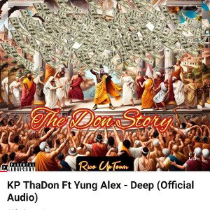 KP ThaDon- Deep Ft Yung Alex -