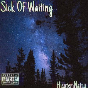Sick Of Waiting 