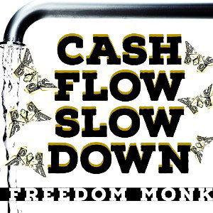 Cash Flow Slow Down 