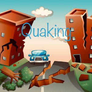 Quaking