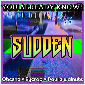 YOU ALREADY KNOW! - Sudden 