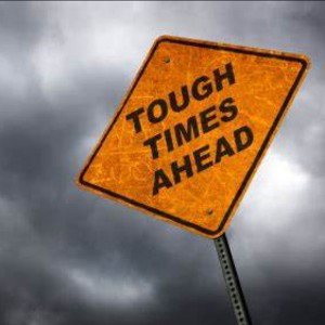 Tough Times Ahead