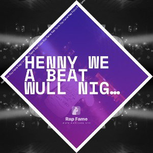 henny we a beat wull night - 7_18_22, 9.20 AM