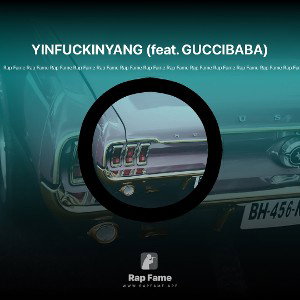 YINFUCKINYANG (feat. GUCCIBABA)