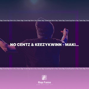 No Centz & keezykwinn - makin-moves