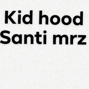 SANTI MRZ -KID HOOD-CALLES DE SALTILLO 