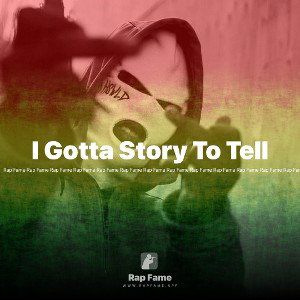 I Gotta Story To Tell