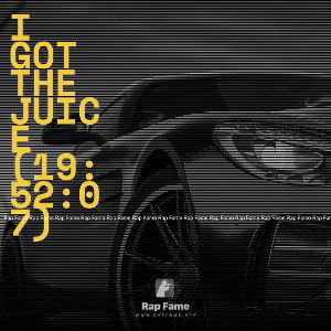 I got the Juice (19:52:07)