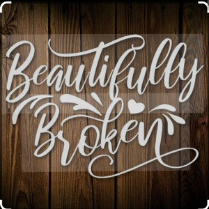 Beautifully Broken 💔 💔💔