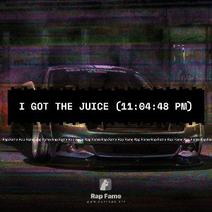 I got the Juice (11:04:48 pm)
