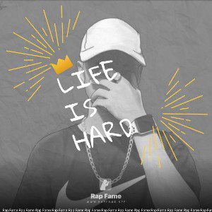 Life is hard