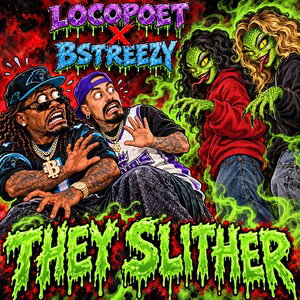 THEY SLITHER