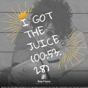 I got the Juice (00:53:28)