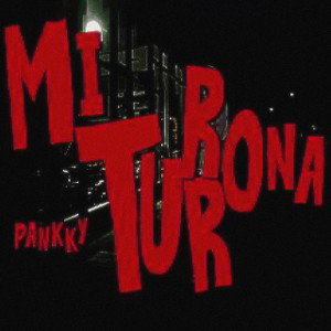 PanKKy - MITURRONA