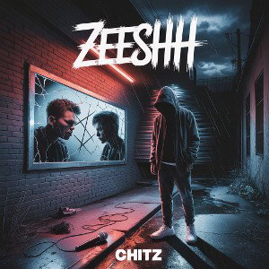 ZEESHH (DissReality) – CHITz