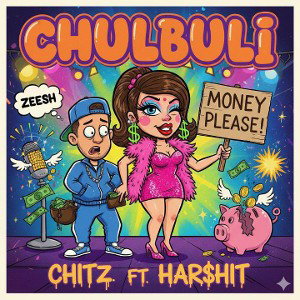 Chulbuli FT HAR$HIT