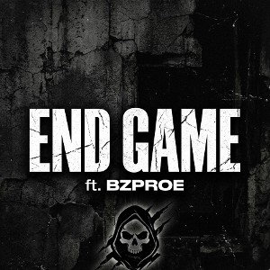 end game ft Bzproe 