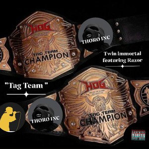 Twin immortal ft Razor  "Tag Team"