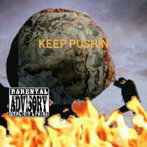 keep pushin