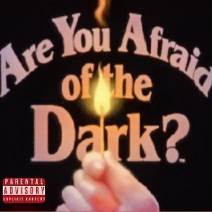 are you afraid of the dark