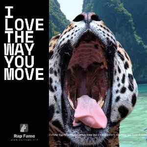 I love the way you move