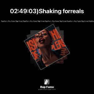 02:49:03)Shaking forreals