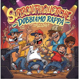 supercalifragilistichedobbiamo rappà