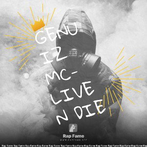 GENUIZ MC-LIVE  N DIE