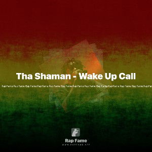 Tha Shaman - Wake Up Call