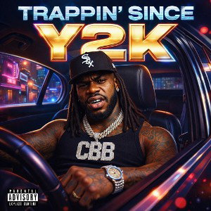 Trappin’ Since Y2K