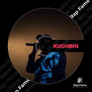 kuch bhi 