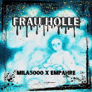 Frau Holle - Mila5000 x EmpahRe (prod. by Vintageman beats)