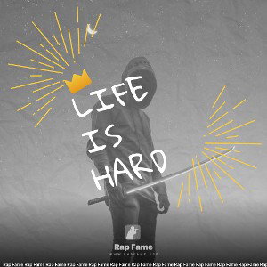 life is hard 