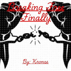 Breaking Free Finally