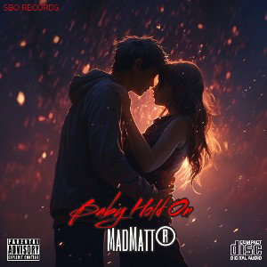 Baby Hold On  (MadMatt®)