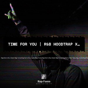 TIME FOR YOU | R&B HOODTRAP X JERSEY CLUB