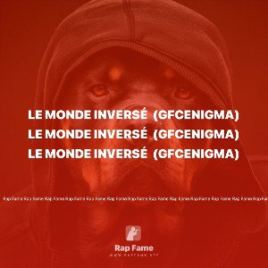 LE MONDE INVERSÉ  (GFCEnigma)