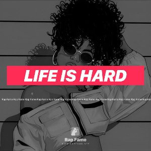 Life is hard