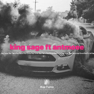 king sage ft antmoee