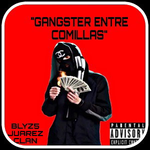 "GANGSTER ENTRE COMILLAS" (BLYZ5)